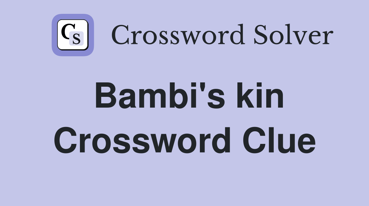 Bambi's kin Crossword Clue Answers Crossword Solver